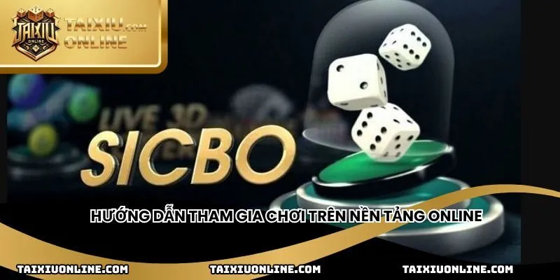 Hướng dẫn tham gia chơi tr&ecirc;n nền tảng online