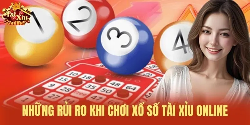 Những rủi ro khi chơi xổ số t&agrave;i xỉu online